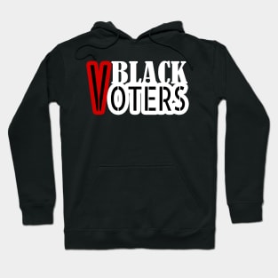 Black Voters, Vote Gift, Black Votes Matte, Election 2020, Black Power Hoodie